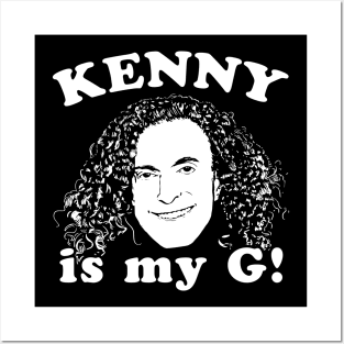 Kenny is my G! Posters and Art